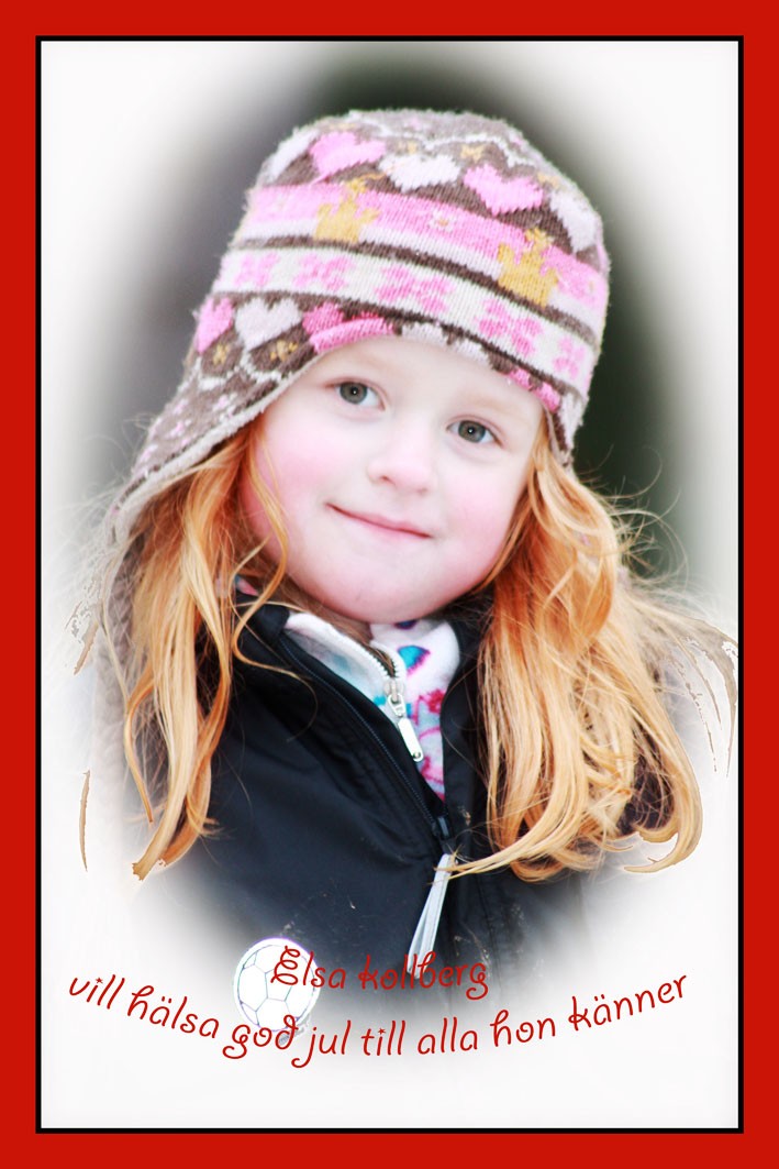 Elsa Kollberg, Haga 5 år vill hälsa God jul till alla hon känner.